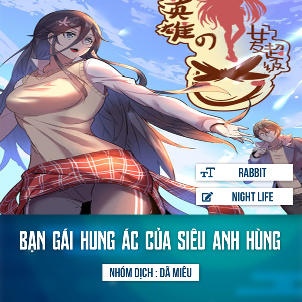Bạn Gái Hung Ác Của Siêu Anh Hùng chapter 10 - Trang 1