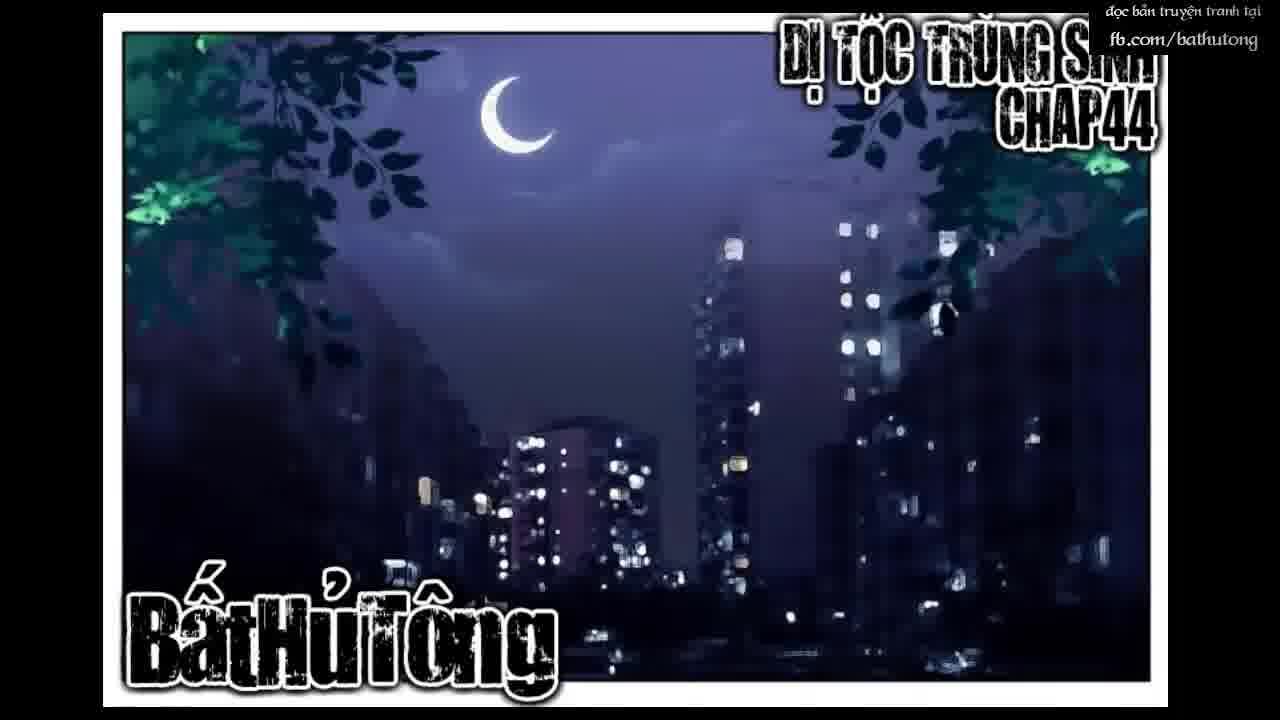 Dị Tộc Trùng Sinh chapter 44 - Upload bởi truyensieuhay.com